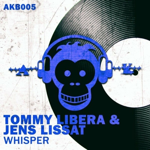 Tommy Libera & Jens Lissat - Whisper [AKB005]